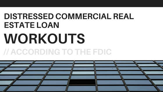 Distressed commercial real estate loans workout