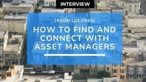 Interview - Jason Lucchesi - Find and Connect with Asset Managers Featured Image