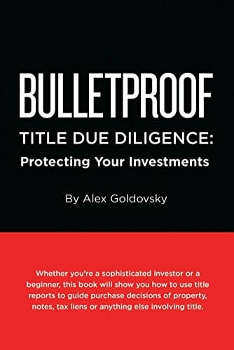 Bulletproof Title Due Diligence by Alex Goldovsky