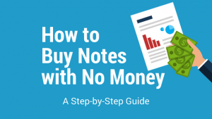 How to Buy Notes with No Money