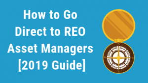How to Go Direct to REO Asset Managers 2019