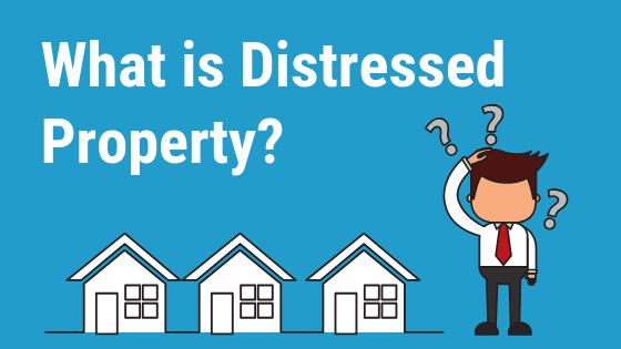 What is Distressed Property