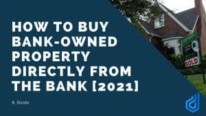 How to Buy Bank-Owned Property Directly from the Bank